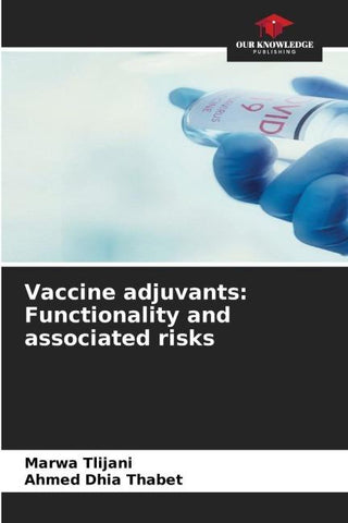 Vaccine adjuvants: Functionality and associated risks