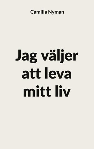 Jag väljer att leva mitt liv