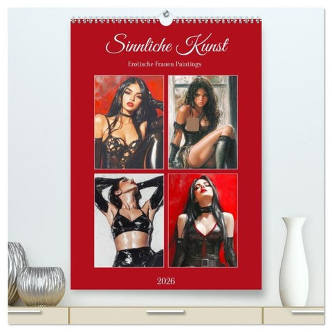Sinnliche Kunst. Erotische Frauen Paintings (hochwertiger Premium Wandkalender 2026 DIN A2 hoch), Kunstdruck in Hochglanz