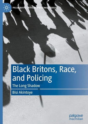Black Britons, Race, and Policing
