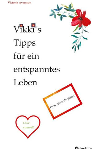 Vikki´s Tipps für ein entspanntes Leben