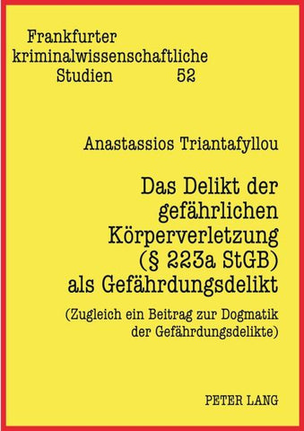 Das Delikt der gefährlichen Körperverletzung ( 223a StGB) als Gefährdungsdelikt
