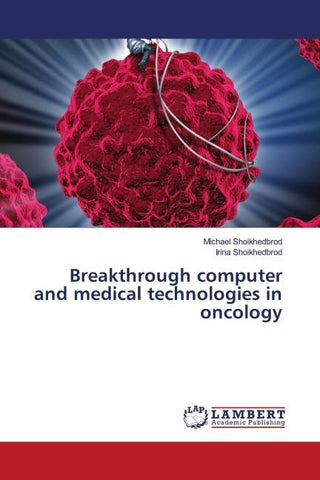Breakthrough computer and medical technologies in oncology