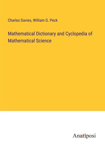 Mathematical Dictionary and Cyclopedia of Mathematical Science