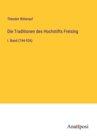Die Traditionen des Hochstifts Freising
