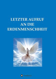LETZTER AUFRUF AN DIE ERDENMENSCHHEIT