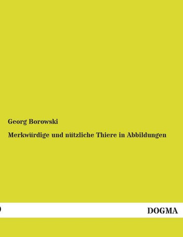 Merkwürdige und nützliche Thiere in Abbildungen