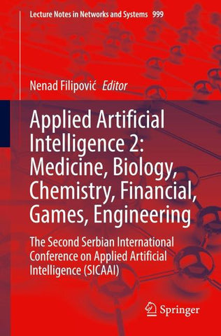 Applied Artificial Intelligence 2: Medicine, Biology, Chemistry, Financial, Games, Engineering