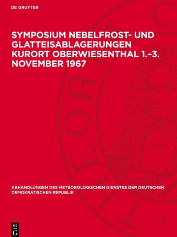 Symposium Nebelfrost- und Glatteisablagerungen Kurort Oberwiesenthal 1.–3. November 1967