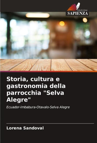 Storia, cultura e gastronomia della parrocchia "Selva Alegre"