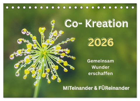 Co-Kreation, Gemeinsam Wunder erschaffen (Tischkalender 2026 DIN A5 quer), CALVENDO Monatskalender