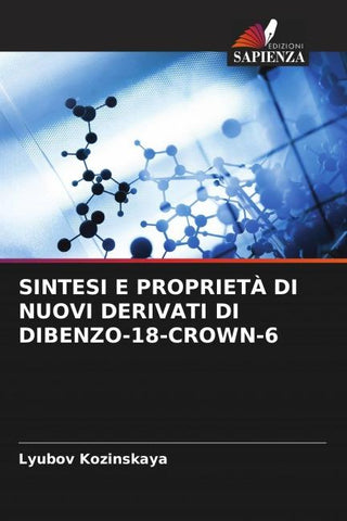 SINTESI E PROPRIETÀ DI NUOVI DERIVATI DI DIBENZO-18-CROWN-6