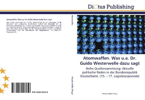 Atomwaffen. Was u.a. Dr. Guido Westerwelle dazu sagt