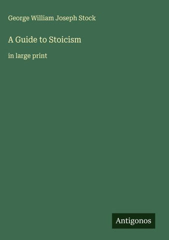 A Guide to Stoicism