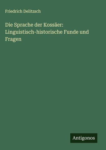 Die Sprache der Kossäer: Linguistisch-historische Funde und Fragen
