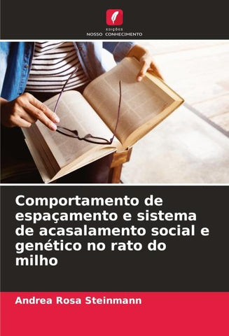 Comportamento de espaçamento e sistema de acasalamento social e genético no rato do milho