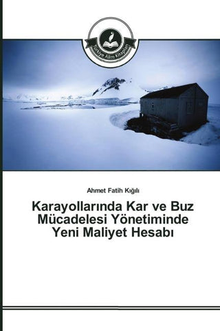 Karayollar¿nda Kar ve Buz Mücadelesi Yönetiminde Yeni Maliyet Hesab¿