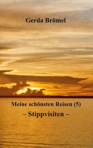 Meine schönsten Reisen (5) Stippvisiten