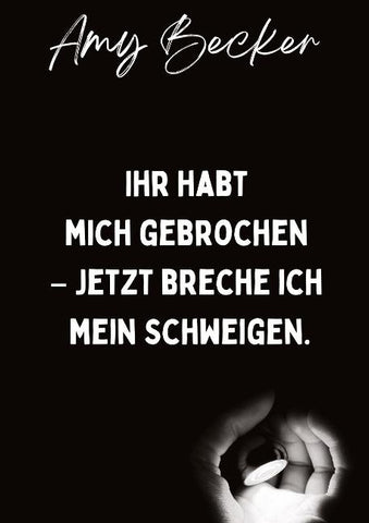 Ihr habt mich gebrochen. - Jetzt breche ich mein Schweigen.