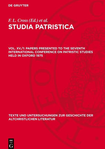 Papers presented to the Seventh International Conference on Patristic Studies held in Oxford 1975