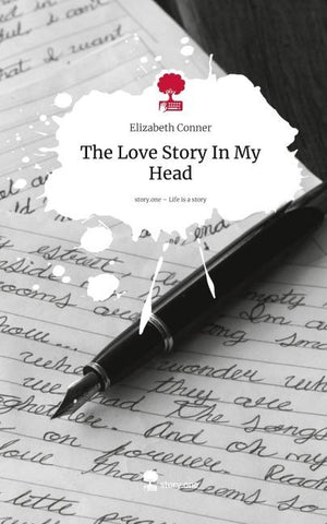 The Love Story In My Head. Life is a Story - story.one