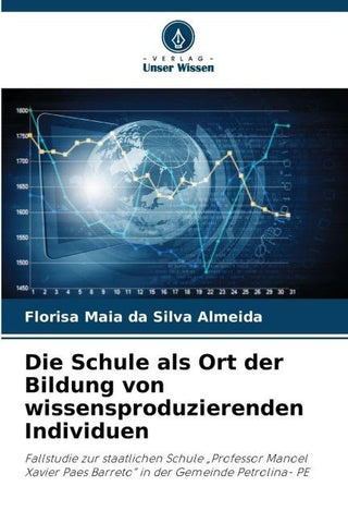 Die Schule als Ort der Bildung von wissensproduzierenden Individuen