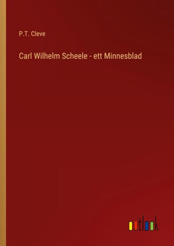 Carl Wilhelm Scheele - ett Minnesblad