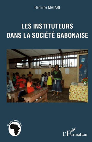 Les instituteurs dans la société gabonaise