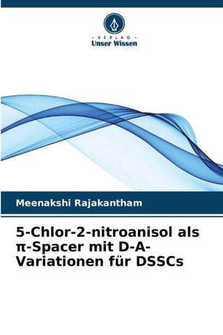 5-Chlor-2-nitroanisol als ¿-Spacer mit D-A-Variationen für DSSCs