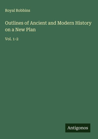 Outlines of Ancient and Modern History on a New Plan