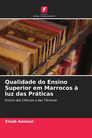 Qualidade do Ensino Superior em Marrocos à luz das Práticas