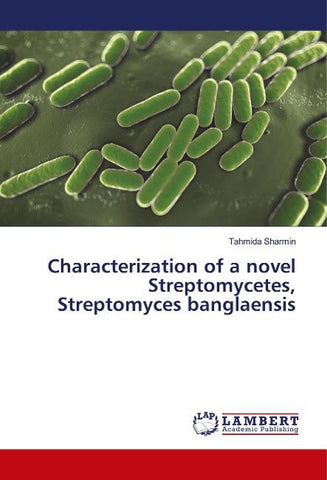 Characterization of a novel Streptomycetes, Streptomyces banglaensis