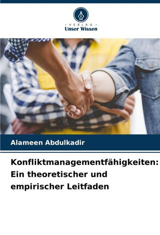 Konfliktmanagementfähigkeiten: Ein theoretischer und empirischer Leitfaden