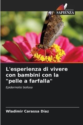 L'esperienza di vivere con bambini con la "pelle a farfalla"