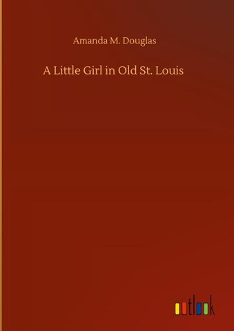 A Little Girl in Old St. Louis