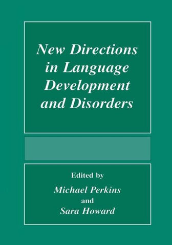 New Directions In Language Development And Disorders