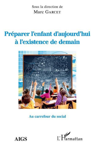 Préparer l'enfant d'aujourd'hui à l'existance de demain
