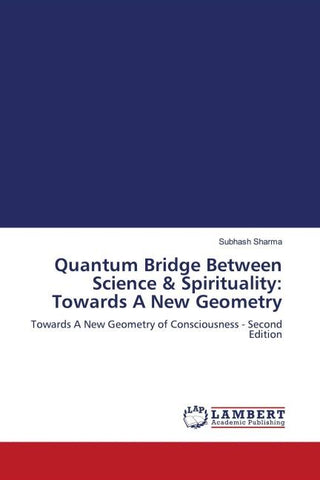Quantum Bridge Between Science & Spirituality: Towards A New Geometry