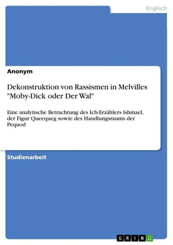 Dekonstruktion von Rassismen in Melvilles "Moby-Dick oder Der Wal"