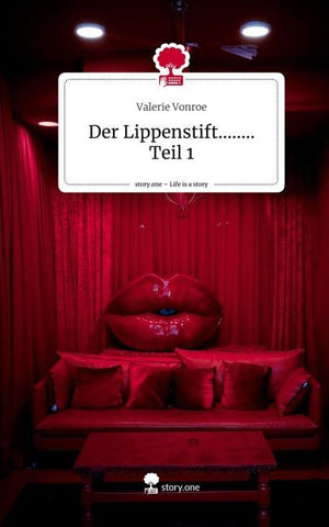 Der Lippenstift........    Teil  1. Life is a Story - story.one