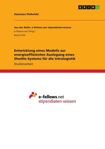 Entwicklung eines Modells zur energieeffizienten Auslegung eines Shuttle-Systems für die Intralogistik