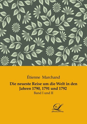 Die neueste Reise um die Welt in den Jahren 1790, 1791 und 1792