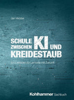 Schule zwischen KI und Kreidestaub
