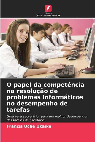 O papel da competência na resolução de problemas informáticos no desempenho de tarefas