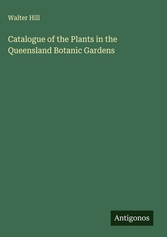 Catalogue of the Plants in the Queensland Botanic Gardens