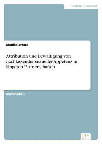 Attribution und Bewältigung von nachlassender sexueller Appetenz in längeren Partnerschaften
