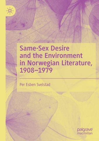 Same-Sex Desire and the Environment in Norwegian Literature, 1908–1979