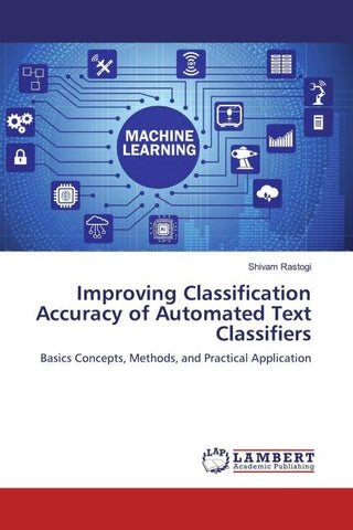 Improving Classification Accuracy of Automated Text Classifiers