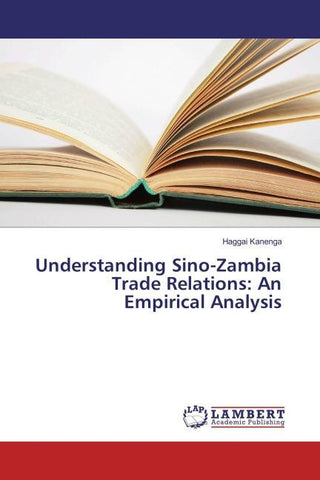 Understanding Sino-Zambia Trade Relations: An Empirical Analysis