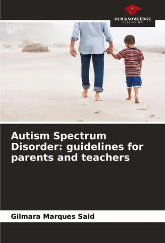 Autism Spectrum Disorder: guidelines for parents and teachers